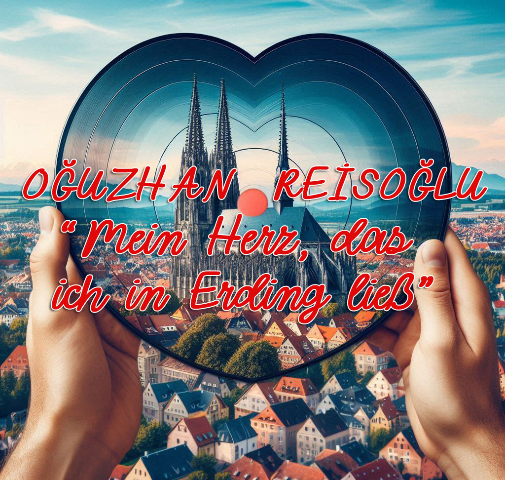 Mein Herz, das ich in Erding ließ